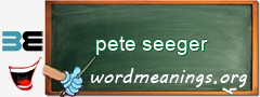 WordMeaning blackboard for pete seeger